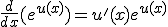 \frac{d}{dx}(e^{u(x)})=u'(x)e^{u(x)}